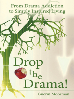 Drop the Drama!: From Drama Addiction to Simply Inspired Living