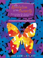 The Symbolism of the Butterfly, Processing the Experience of Loss & Change: A Creative Counseling Resource