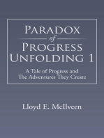 Paradox of Progress Unfolding 1: A Tale of Progress and the Adventures They Create