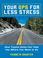 Your Gps for Less Stress: How Twelve Rules Can Take You Where You Want to Go