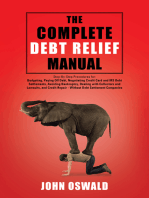 The Complete Debt Relief Manual: Step-By-Step Procedures For: Budgeting, Paying off Debt, Negotiating Credit Card and Irs Debt Settlements, Avoiding Bankruptcy, Dealing with Collectors and Lawsuits, and Credit Repair - Without Debt Settlement Companies