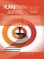 The Unofficial Guide to Achieving Your Goals: Seven Steps to Creating Your Road Map to Success