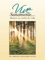 Vive Sanamente...: Mejora Tu Estilo De Vida