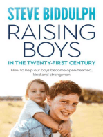 Raising Boys in the 21st Century: How to help our boys become open-hearted, kind and strong men