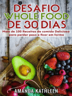 Desafio Whole Food de 30 Dias: Mais de 100 Receitas de comida Deliciosa para perder peso e ficar em forma