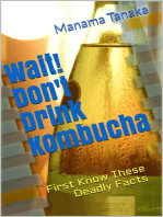 Wait! Don't Drink Kombucha: First Know These Deadly Facts