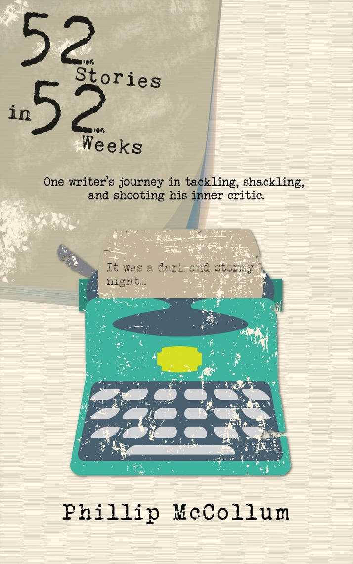 52 Stories in 52 Weeks by Phillip McCollum - Ebook | Scribd