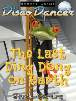 Secret Agent Disco Dancer: The Last Ding Dong on Earth: Secret Agent Disco Dancer