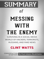 Summary of Messing with the Enemy: Surviving in a Social Media World of Hackers, Terrorists, Russians, and Fake News