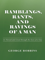Ramblings, Rants, and Ravings of a Man: As Viewed and Lived Through the Eyes of a Guy