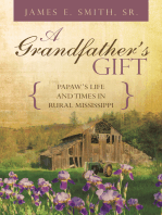 A Grandfather’S Gift: Papaw’S Life and Times in Rural Mississippi