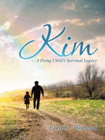 Kim: A Dying Child’S Spiritual Legacy