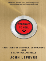 Straight to Hell: True Tales of Deviance, Debauchery, and Billion-Dollar Deals