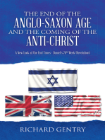 The End of the Anglo-Saxon Age and the Coming of the Anti-Christ: A New Look at the End Times - Daniel's 70Th Week (Revelation)