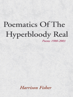 Poematics of the Hyperbloody Real: Poems 1980-2001