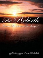 The Rebirth: From Darkness to Light