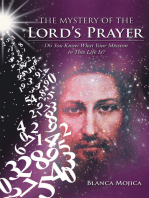 The Mystery of the Lord’S Prayer: Do You Know What Your Mission in This Life Is?