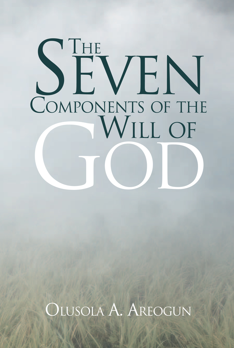 The Seven Components of the Will of God by Olusola Areogun