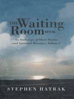 The Waiting Room Book: An Anthology of Short Stories and Spiritual Messages, Volume I