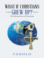 What If Christians Grew Up?: The Missing Story of Christianity