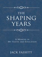 The Shaping Years: A Memoir of My Youth and Education