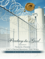 Poetry to God: Volume 4: Prison Praise Cry’S from Behind the Wall