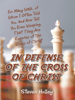 In Defense of the Cross of Christ: For Many Walk, of Whom I Often Told You, and Now Tell You Even Weeping, That They Are Enemies of the Cross of Christ