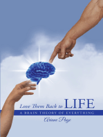 Love Them Back to Life: A Brain Theory of Everything