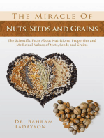 The Miracle of Nuts, Seeds and Grains: The Scientific Facts About Nutritional Properties and Medicinal Values of Nuts, Seeds and Grains