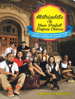 Matriculate to Your Perfect Degree Course: A Guide to Finding the Right Education. the Right Environment in School & Life.