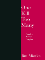 One Kill Too Many: Greeks Never Forgive