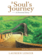 A Soul's Journey: a Personal Story: Book Four: Chapters 20-24