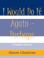 I Would Do It Again - Perhaps: A Rabbi's Memoir