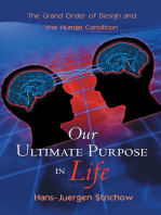 Our Ultimate Purpose in Life: The Grand Order of Design and the Human Condition