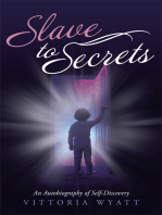 Slave to Secrets: An Autobiography of Self Discovery