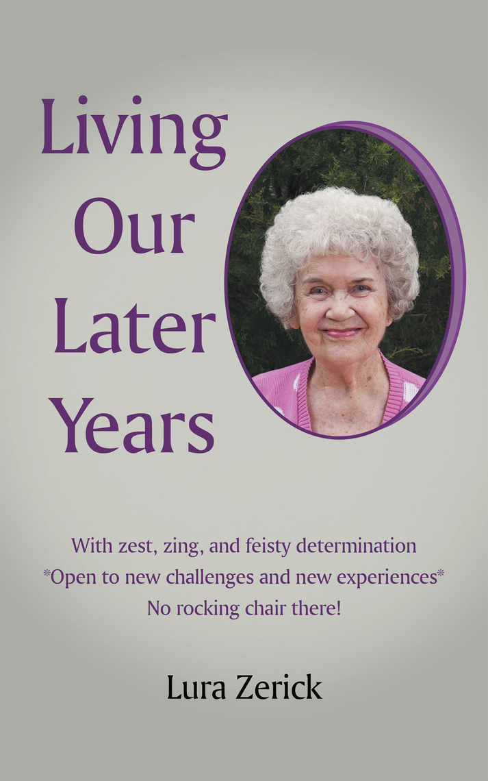 Living Our Later Years by Lura Zerick (Ebook) - Read free for 30 days