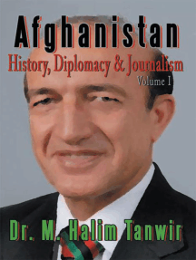 Afghanistan: History, Diplomacy and Journalism Volume 1 by Dr. M ...