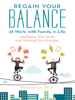 Regain Your Balance: at Work, with Family, in Life: Identifying Your Goals and Ordering Your Priorities