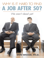 Why Is It Hard to Find a Job After 50?: We Aren’T Dead Yet!