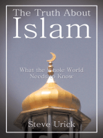 The Truth About Islam: What the Whole World Needs to Know