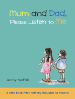 Mum and Dad, Please Listen to Me: A Little Book Filled with Big Thoughts for Parents