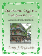 Louisiana Coffee ... with Lots of Cream: A Creole Family Memoir