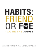 Habits: Friend or Foe: You Be the Judge