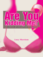 Are You Kidding Me?: A Breast Cancer Survivor's Story