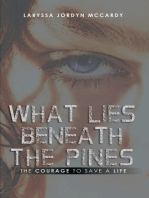 What Lies Beneath the Pines: The Courage to Save a Life