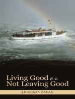 Living Good or Not Leaving Good