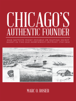 Chicago’S Authentic Founder: Jean Baptiste Point Dusable or Haitian Secret Agent in the Old Northwest Outpost 1745-1818