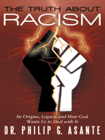 The Truth About Racism: Its Origins, Legacy, and How God Wants Us to Deal with It