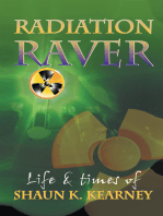 Radiation Raver: The Life & Times of Shaun Kearney