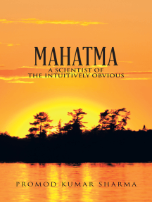 Mahatma a Scientist of the Intuitively Obvious by Promod Kumar ...